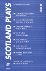 Scotland Plays - Catherine Czerkawska, Philip Howard, A.M. Di Mambro, S. Greenhorn, D. Greig, L. Lochhead, L. McLean, I. Crichton Smith, Phillip Howard