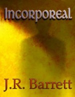 Incorporeal - Julia Rachel Barrett