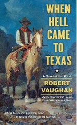 When Hell Came to Texas - Robert Vaughan