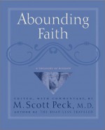 Abounding Faith: An Treasury Of Wisdom - M. Scott Peck