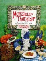 Monsieur Thermidor: A Fantastic Fishy Tale - Richard Kidd