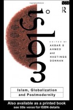 Islam, Globalization and Postmodernity - Akbar Ahmed