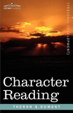 Character Reading - William W. Atkinson, Theron Q. Dumont