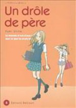 Un drôle de père, Tome 6 - Yumi Unita, Yuki Kakiichi