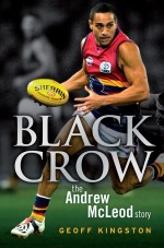 Black Crow: The Andrew McLeod Story - Geoff Kingston, Andrew McLeod