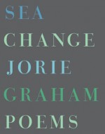 Sea Change - Jorie Graham