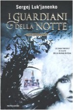 I Guardiani della Notte. La Trilogia - Sergej Luk'janenko, Cristina Moroni, Nadia Cicognini