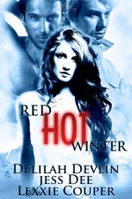 Red-Hot Winter - Jess Dee, Lexxie Couper, Delilah Devlin