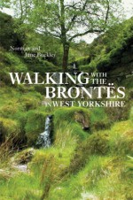 Walking with the Brontes in West Yorkshire - Norman Buckley, June Buckley