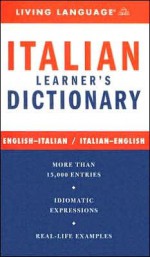 Complete Italian Dictionary - Living Language, Lorraine Gatto, Genevieve A. Martin