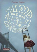 Den Mond Aus Den Angeln Heben - Gregory Hughes, Brigitte Jakobeit