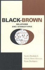 Black-Brown Relations and Stereotypes - Flores Niemann Yolanda