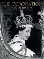 The Coronation: A Royal History - Annie Bullen