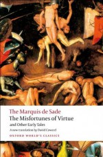 The Misfortunes of Virtue and Other Early Tales (Oxford World's Classics) - Marquis de Sade, David Coward