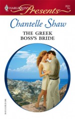 The Greek Boss's Bride (Greek Tycoons) - Chantelle Shaw