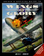 Origin's Official Guide to Wings of Glory - Melissa Mead, Chris McCubbin, Dan Smith