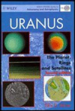 Uranus: The Planet, Rings And Satellites - Ellis D. Miner