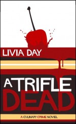 A Trifle Dead (Café La Femme, #1) - Livia Day