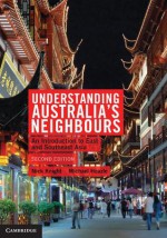 Understanding Australia's Neighbours: An Introduction to East and Southeast Asia - Nick Knight, Michael Heazle