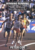 Winning Running: Successful 800m & 1500m Racing and Training - Peter Coe, Roger Bannister