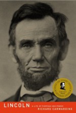 Lincoln: A Life of Purpose and Power - Richard Carwardine