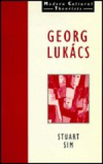 George Lukacs - Stuart Sim