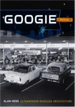 Googie Redux: Ultramodern Roadside Architecture - Alan Hess