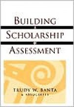 Building a Scholarship of Assessment - Trudy W. Banta