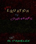 The Equation of Constants - B.L. Pawelek