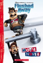 Flushed Away: Movie Novel - Glen Vecchione, Penny Worms