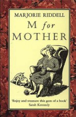 M For Mother - Marjorie Riddell, Sarah Kennedy, Peggy Bacon