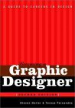 Becoming a Graphic Designer: A Guide to Careers in Design - Steven Heller, Teresa Fernandes