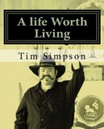 A life Worth Living - Tim Simpson