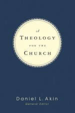 A Theology for the Church - Daniel L. Akin