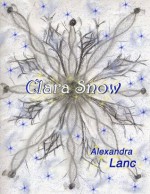 Clara Snow (Snowflake Triplet #2) - Alexandra Lanc