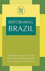 Reforming Brazil - Mauricio Font, Cristina Bordin, Anthony Spanakos