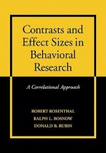 Contrasts and Effect Sizes in Behavioral Research: A Correlational Approach - Ralph L. Rosnow, Donald B. Rubin