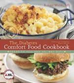 The American Diabetes Association Diabetes Comfort Food Cookbook - Robyn Webb