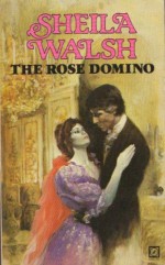 The Rose Domino - Sheila Walsh