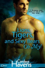 Lions, Tigers, and Sexy Bears Oh My! - Candace Havens