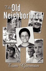 The Old Neighborhood - Tom Gorman