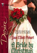 A Bride by Christmas - Joan Elliott Pickart