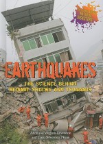 Earthquakes: The Science Behind Seismic Shocks and Tsunamis - Alvin Silverstein, Virginia B. Silverstein, Laura Silverstein Nunn