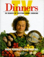 Tv Dinners: In Search Of Exciting Home Cooking - Hugh Fearnley-Whittingstall