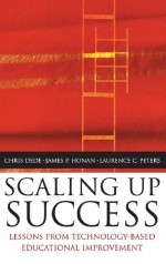 Scaling Up Success: Lessons Learned from Technology-Based Educational Improvement - Chris Dede