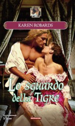 Lo sguardo della tigre - Karen Robards 