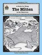 A Guide for Using the Mitten in the Classroom - Mary Rosenberg, Lorraine Kujawa