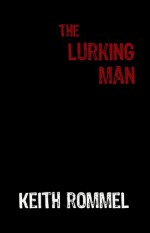 The Lurking Man - Keith Rommel