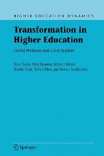 Transformation In Higher Education: Global Pressures And Local Realities (Higher Education Dynamics) - Nico Cloete, Peter Maassen, Richard Fehnel, Teboho Moja, Trish Gibbon, Helene Perold