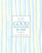 Emily Post's The Guide to Good Manners for Kids - Cindy Post Senning, Steve Björkman, Cindy Post Senning